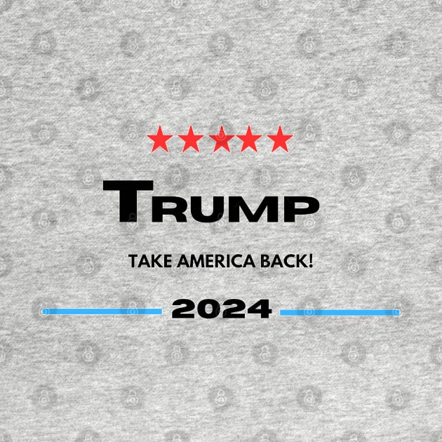 Trump 2024 Take America Back by Dylante